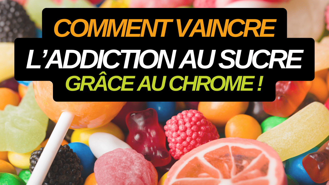 Comment Sevrer Votre ADDICTION AU SUCRE Grâce Au CHROME !