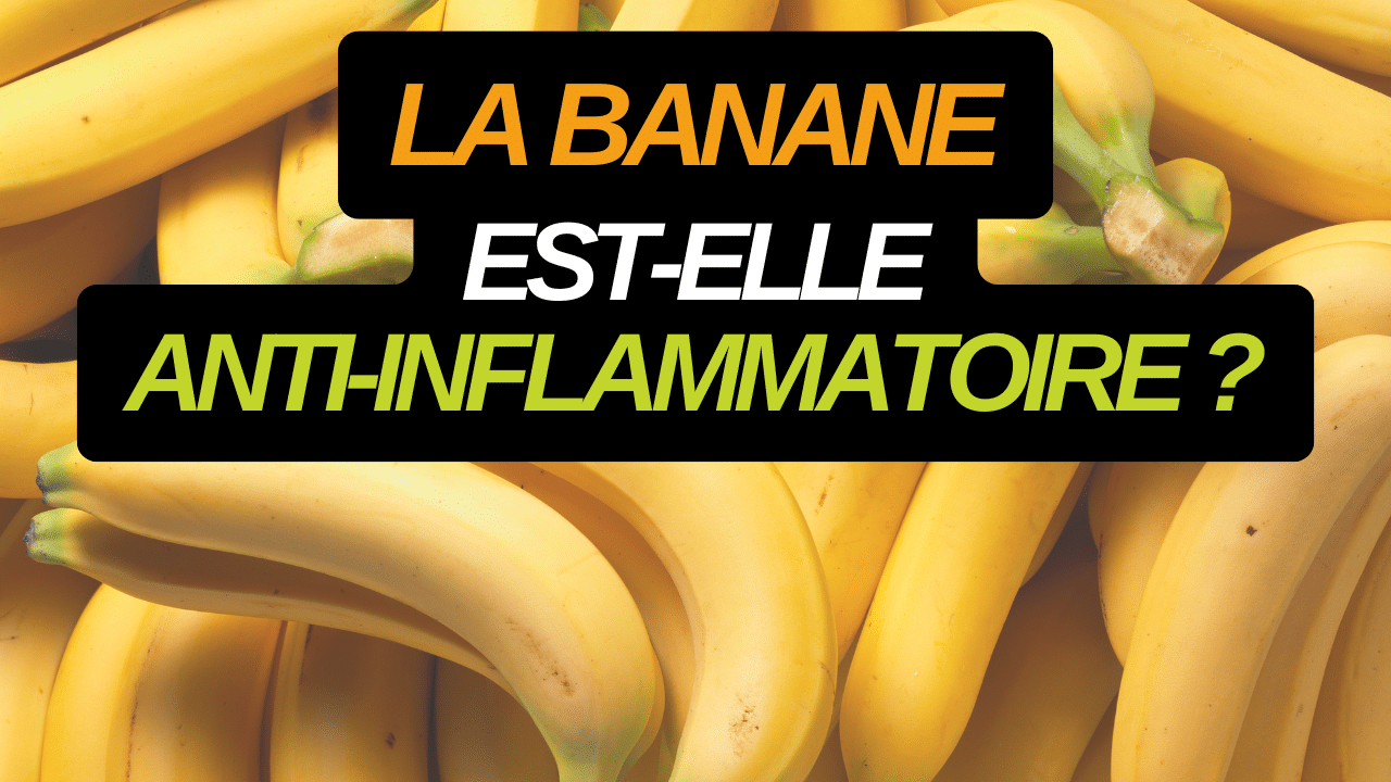 la banane est un anti-inflammatoire